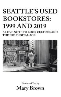 Bokomslag för "Seattle's Used Bookstores - 1999 and 2019"
