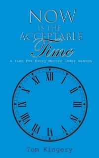 Now Is The Acceptable Time