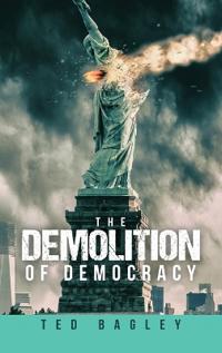 Bokomslag för "The Demolition of Democracy"
