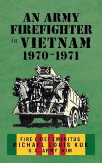 Bokomslag för "An Army Firefighter in Vietnam 1970 - 1971"
