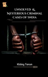 Unsolved & Mysterious Criminal Cases of India