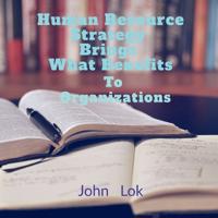 Human Resource Strategy Brings What Benefits