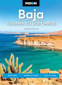 Moon Baja: Tijuana to Los Cabos (Thirteenth Edition)
