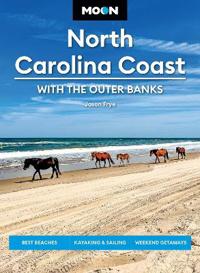 Moon North Carolina Coast: With the Outer Banks (Fourth Edition)