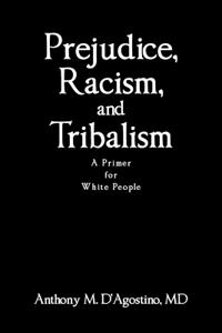 Prejudice, Racism, and Tribalism