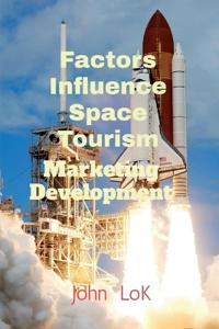 Factors Influence Space Tourism