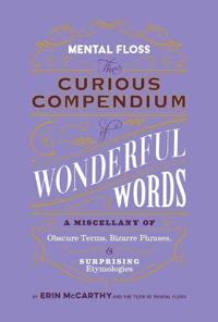 Mental Floss: Curious Compendium of Wonderful Words 