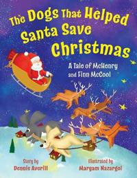 The Dogs That Helped Santa Save Christmas