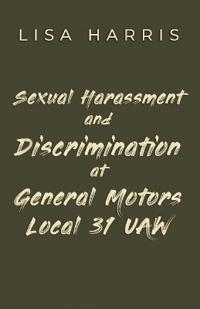 Sexual Harassment and Discrimination at General Motors Local 31 UAW