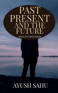 Past Present and the Future