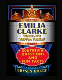 Truelife Trivia Emilia Clarke