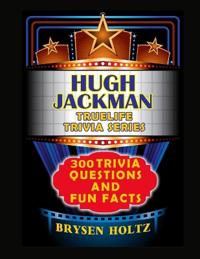 Truelife Trivia Hugh Jackman