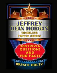 Truelife Trivia Jeffrey Dean Morgan