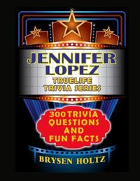 Truelife Trivia Jennifer Lopez