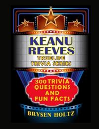Truelife Trivia Keanu Reeves