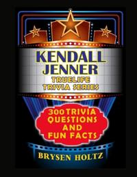 Truelife Trivia Kendall Jenner