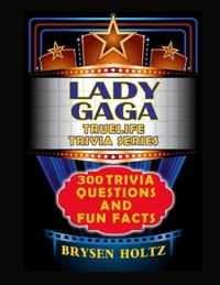 Truelife Trivia Lady Gaga