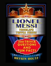 Truelife Trivia Lionel Messi