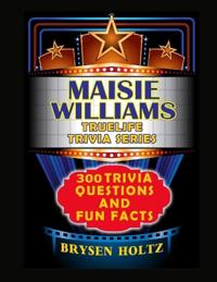 Truelife Trivia Maisie Williams