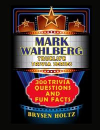 Truelife Trivia Mark Wahlberg
