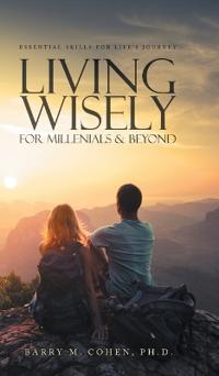 Bokomslag för "Living Wisely - For Millenials & Beyond"