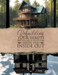 Bokomslag för "Rebuilding your Temple with Self-esteem from the inside out"