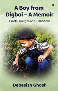 A Boy from Digboi - A Memoir