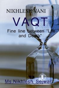 Nikhlesh Vani....Vaqt (Life and Death) / ?????? ????... ????? (???? ?? ??????)