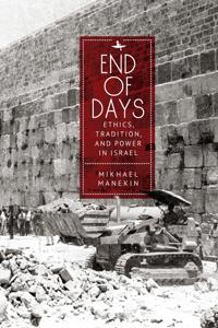 Bokomslag för "End of Days Ethics, Tradition, and Power in Israel"