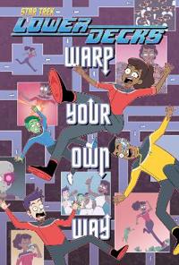 Star Trek: Lower Decks--Warp Your Own Way