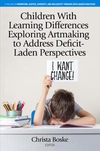 Bokomslag for "Children With Learning Differences Exploring Artmaking to Address Deficit-Laden Perspectives"