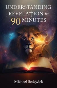 Understanding Revelation in 90 Minutes
