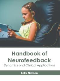 Handbook of Neurofeedback: Dynamics and Clinical Applications