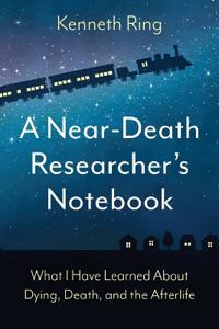A Near-Death Researcher's Notebook