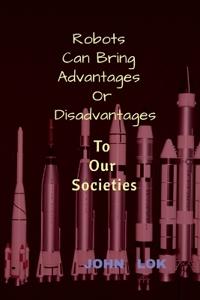 Robots Can Bring Advantages Or Disadvantages