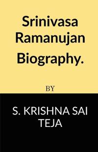 Srinivasa Ramanujan Biography.
