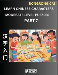 Learn Chinese Characters (Part 7) - Moderate Level Multiple Answer Type Column Matching Test Series for HSK All Level Students to Fast Learn Reading Mandarin Chinese Characters with Given Pinyin and English meaning, Easy Vocabulary, Multiple Answer Objecti