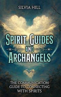 Spirit Guides and Archangels