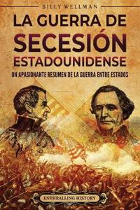Bokomslag för "La guerra de Secesión estadounidense"