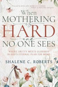 When Mothering Is Hard and No One Sees