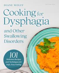 Cooking for Dysphagia and Other Swallowing Disorders