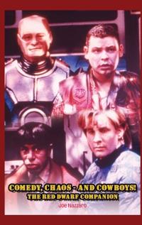 Bokomslag för "Comedy, Chaos - and Cowboys! The Red Dwarf Companion"