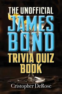 The Unofficial James Bond Trivia Quiz Book