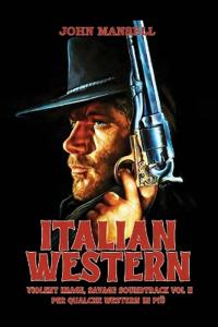 Bokomslag för "Italian Western - Violent Image, Savage Soundtrack Volume Two"