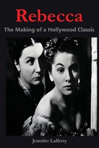 Rebecca - The Making of a Hollywood Classic