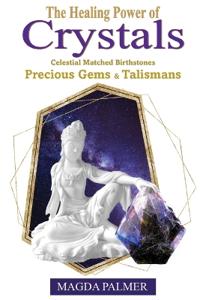 The Healing Power of Crystals