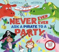 NEVER EVER EVER ASK A PIRATE TO A PARTY