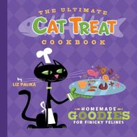 The Ultimate Cat Treat Cookbook