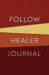 Follow the Healer Journal