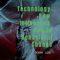 Technology How Influences Human Behavioral Change